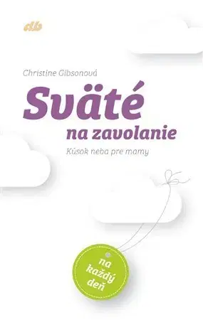 Kresťanstvo Sväté na zavolanie - Christine Gibsonová