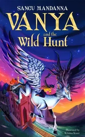 Pre deti a mládež Vanya and the Wild Hunt - Sangu Mandanna