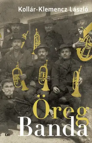 Svetová beletria Öreg Banda - László Kollár-Klemencz