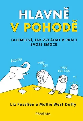 Biznis a kariéra Hlavně v pohodě - Liz Fosslien,Mollie West Duffy,Lily Císařovská