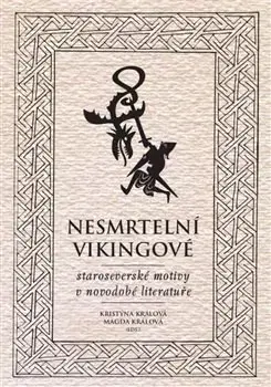 Mystika, proroctvá, záhady, zaujímavosti Nesmrtelní vikingové - Kristýna Králová