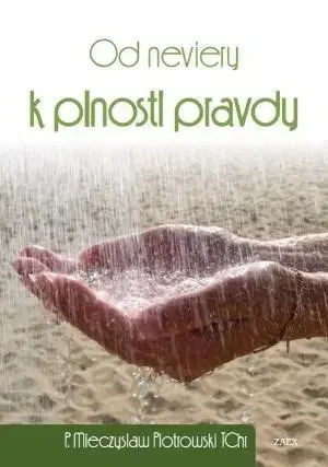 Kresťanstvo Od neviery k plnosti pravdy - Mieczyslaw Piotrowski