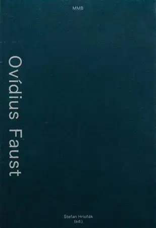 Osobnosti Ovídius Faust - Legenda alebo mýtus? - Kolektív autorov