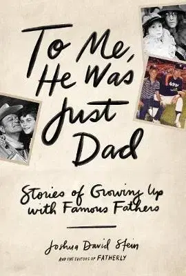 Cudzojazyčná literatúra To Me, He Was Just Dad - Joshua David Stein