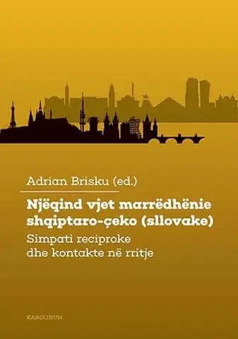 Pre vysoké školy Njëqind vjet marrëdhënie shqiptaro-çeko(sllovake) - Adrian Brisku
