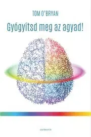 Medicína - ostatné Gyógyítsd meg az agyad - OBrian Tom