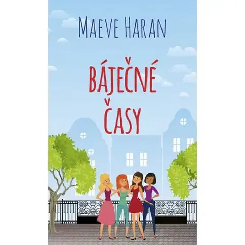 Humor a satira Báječné časy - Maeve Haran,Kateřina Tomcová