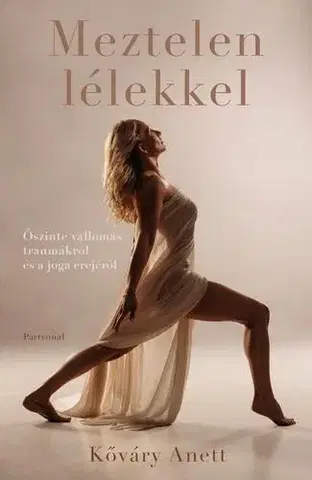Zdravie, životný štýl - ostatné Meztelen lélekkel - Anett Kőváry