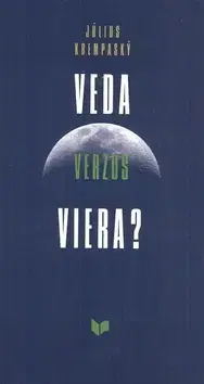Odborná a náučná literatúra - ostatné Veda verzus viera? - Július Krempaský