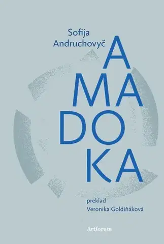 Beletria - ostatné Amadoka - Sofija Andruchovyč,Veronika Goldiňáková