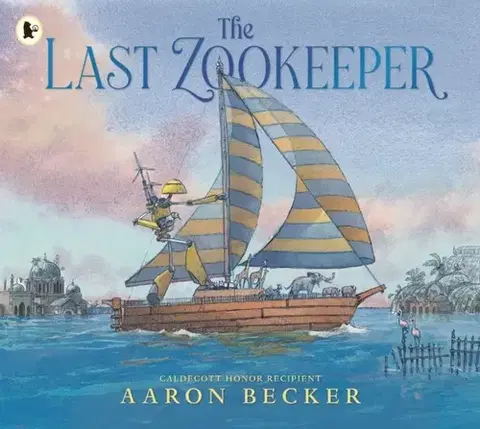 Leporelá, krabičky, puzzle knihy The Last Zookeeper - Aaron Becker