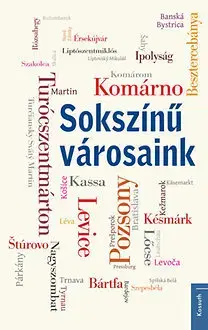 Eseje, úvahy, štúdie Sokszínű városaink - Attila Nádori