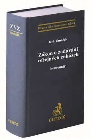 Právo ČR Zákon o zadávání veřejných zakázek. Komentář - Robert Krč,Jan Vaněček