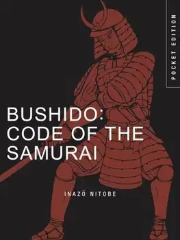 Filozofia Bushido: Code of the Samurai - Inazo Nitobe