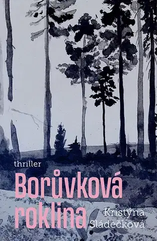 Detektívky, trilery, horory Borůvková roklina - Kristýna Sládečková