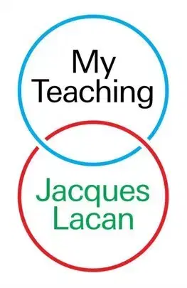 Psychológia, etika My Teaching - Jacques Lacan