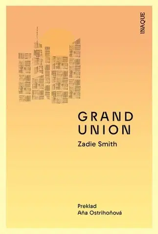 Novely, poviedky, antológie Grand Union - Zadie Smith,Aňa Ostrihoňová
