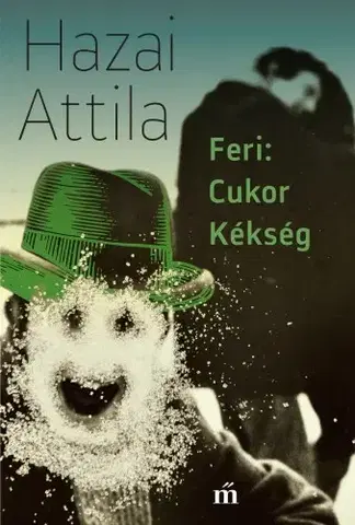 Svetová beletria Feri: Cukor Kékség - Attila Hazai