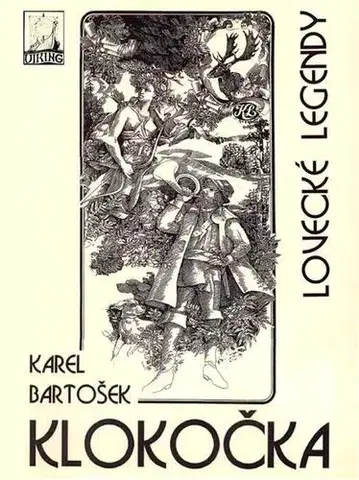 Romantická beletria Klokočka, lovecké legendy - Karel Bartošek