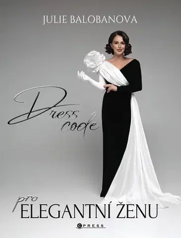 Biznis a kariéra Dress code pro elegantní ženu - Julie Balobanova