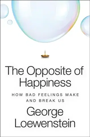 Psychológia, etika The Opposite of Happiness - George Loewenstein