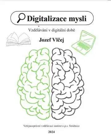 Pedagogika, vzdelávanie, vyučovanie Digitalizace mysli (Vzdělávání v digitální době) - Jozef Vlčej