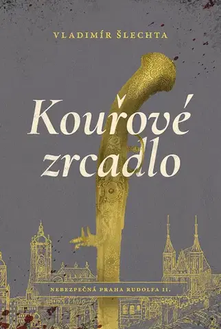 Detektívky, trilery, horory Kouřové zrcadlo - Vladimír Šlechta