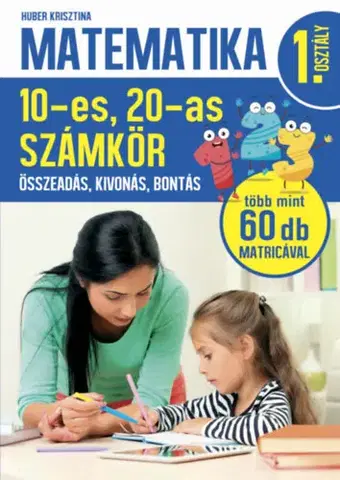 Matematika Matematika 1. osztály - 10-es, 20-as számkör - Krisztina Huber