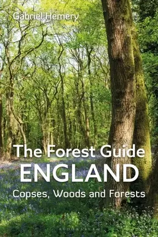 Záhrada The Forest Guide: England - Gabriel Hemery