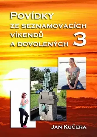 Novely, poviedky, antológie Povídky ze seznamovacích víkendů a dovolených 3 - Jan Kučera