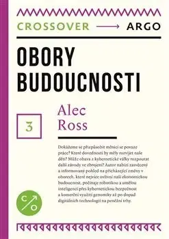 Prírodné vedy - ostatné Obory budoucnosti - Alec Ross