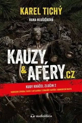 Slovenské a české dejiny Kauzy & aféry.cz - Karel Tichý,Hana Hlušičková