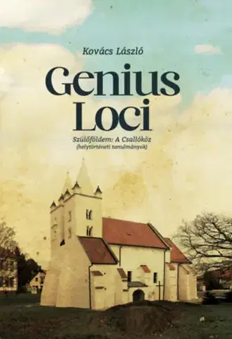 História - ostatné Genius loci - Szülőföldem a Csallóköz - László Kovács