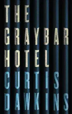 Cudzojazyčná literatúra The Graybar Hotel - Curtis Dawkins