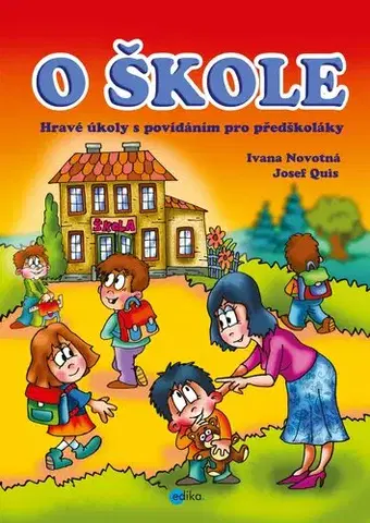 Pre deti a mládež - ostatné O škole - Ivana Novotná,Josef Quis