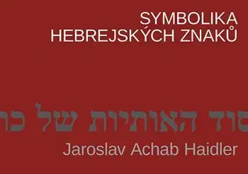História Symbolika hebrejských znaků - Jaroslav Achab Haidler