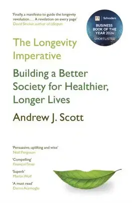 Ekonómia, Ekonomika The Longevity Imperative - Andrew J. Scott