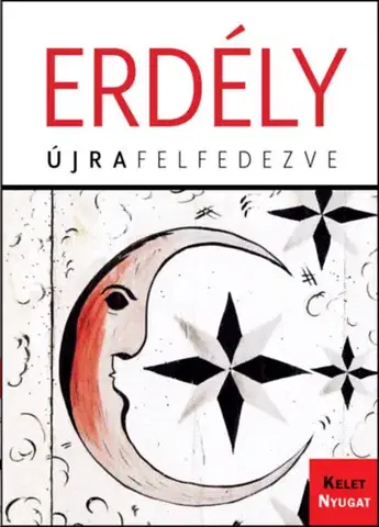Európa Erdély - Újrafelfedezve - Zoltán Farkas