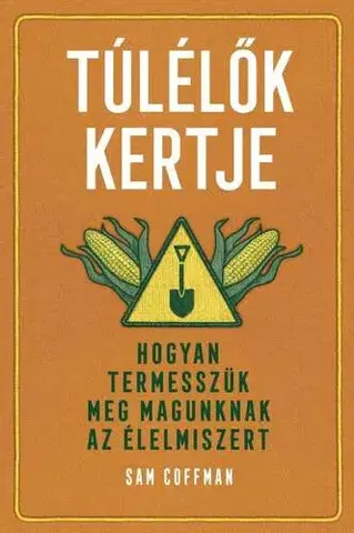 Úžitková záhrada Túlélők kertje - Sam Coffman