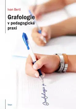 Psychológia, etika Grafologie v pedagogické praxi - Ivan Bertl