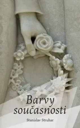 Česká beletria Barvy současnosti - Stanislav Struhar