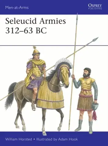 História Seleucid Armies 312–63 BC - William Horsted