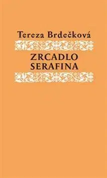 Historické romány Zrcadlo Serafína - Tereza Brdečková