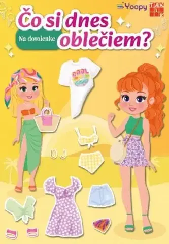 Pre deti a mládež - ostatné Na dovolenke - Čo si dnes oblečiem ?