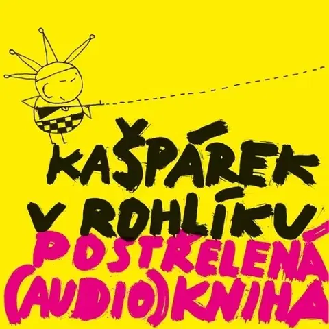 Pre deti a mládež SUPRAPHON a.s. Kašpárek v rohlíku - Postřelená (audio)kniha