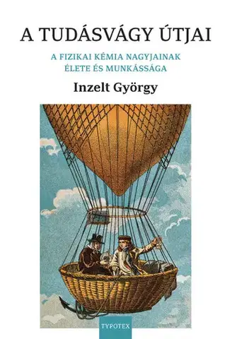 Chémia A tudásvágy útjai - György Inzelt