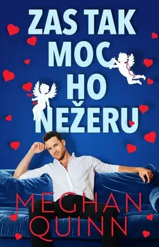 Romantická beletria Zas tak moc ho nežeru - Meghan Quinn