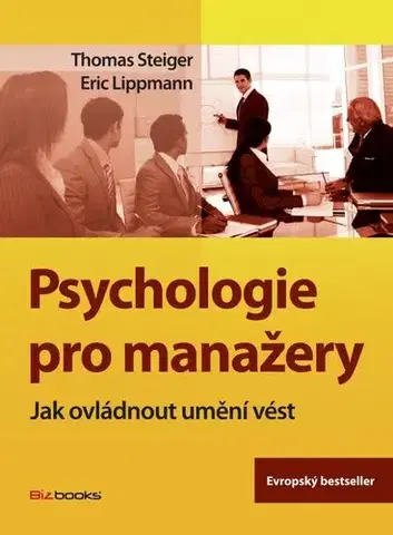 Manažment Psychologie pro manažery - Thomas Steiger,Eric Lippmann