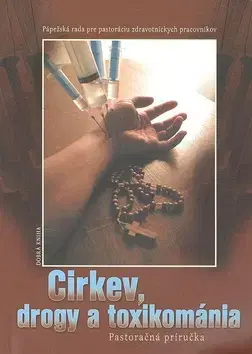 Kresťanstvo Cirkev, drogy a toxikománia - Kolektív autorov
