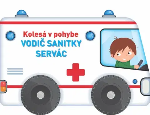 Leporelá, krabičky, puzzle knihy Kolesá v pohybe - Vodič sanitky Servác, 2. vydanie